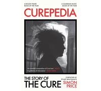 Curepedia : The Story of The Cure