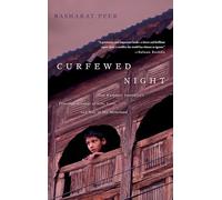 Curfewed Night: One Kashmiri Journalist's Frontline Account of Life, Love, and War in His Homeland