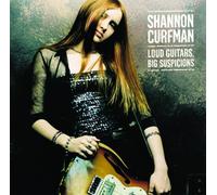 Curfman, Shannon - Loud Guitars Big Suspicions
