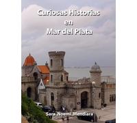 Curiosas Historias en Mar del Plata