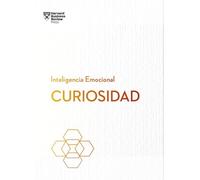 Curiosidad.Serie Inteligencia Emocional HBR (Curiosity Spanish Edition)