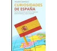 CURIOSIDADES DE ESPAÑA: Hechos fascinantes que nunca imaginaste sobre la historia y cultura española