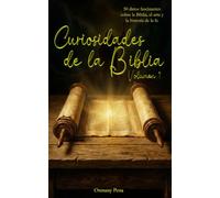 Curiosidades de la Biblia vol. 1: 50 secretos del Pentateuco y datos fascinantes que cambiarán tu forma de leer las Escrituras