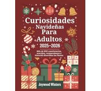 Curiosidades Navideñas Para Adultos 2025-2026: Más de 500 cuestionarios, acertijos, rompecabezas e historias divertidas las fiestas