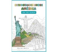 Curiosidades sobre América: Libro para colorear! (Curiosidades sobre el mundo: libros para colorear!)