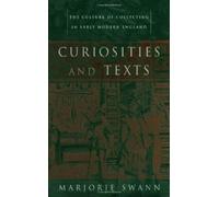 Curiosities and Texts: The Culture of Collecting in Early Modern England (Material Texts) by Marjorie Swann (2001-06-19)