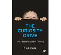 Curiosity Drive: Our Need for Inquisitive Thinking