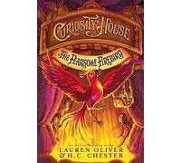 Curiosity House: The Fearsome Firebird (Book Three): Book 3 in the Curiosity House series from New York Times bestselling YA author
