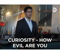 Curiosity: How Evil Are You? - Season 1