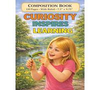 Curiosity Inspires Learning: A Motivational Composition Book for Children Ages 8-12 / MWB Star Series: Manifesting Worth and Brilliance