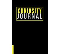 Curiosity Journal: A companion to write down your curious thoughts (6X9) inch, 120 page