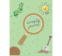Curiosity Journal: Curiosity Primary Journal with Exploring for Writing, Number, Idea Mapping, Comic Strips and Drawing | Adorable Nature and Learning