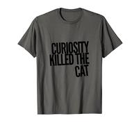 curiosity killed the cat T-Shirt