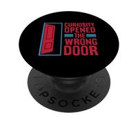 Curiosity Opened the Wrong Door PopSockets Adhesive PopGrip