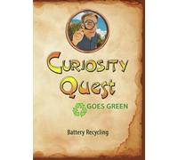 CURIOSITY QUEST GOES GREEN: BATTERY RECYCLING