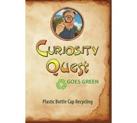 Curiosity Quest Goes Green: Plastic Bottle Cap Recycling