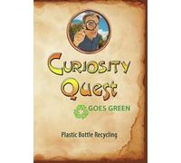 Curiosity Quest Goes Green: Plastic Bottle Recycling