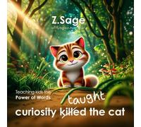 Curiosity Taught the Cat: The Power of Words