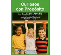 Curiosos con Propósito: Material para 12 lecciones bíblicas 6 a 8 años Manual del Alumno (El propósito de Dios para los niños)