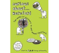 Curious about...Hereford 2020: Two Walks of Discovery in and Around Hereford ...