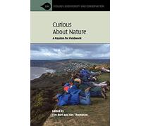 Curious about Nature: A Passion for Fieldwork (Ecology, Biodiversity and Conservation)