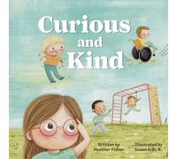 Curious and Kind: A Story About Celebrating Differences