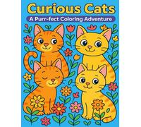 Curious Cats: A Purr-fect Coloring Adventure: Ages 4-8