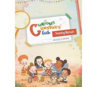 Curious Creators' Club Training Manual: Wiggles Is Missing: 2