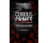 CURIOUS CRIMES: Stories that Make Darker than Scarier Nightmares (Dark Stories Collection)