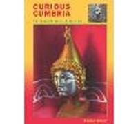 CURIOUS CUMBRIA The Lake District & Beyond