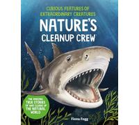 Curious Features of Extraordinary Creatures: Nature's Cleanup Crew