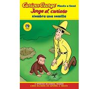 Curious George Plants a Seed/Jorge El Curioso Siembra Una Semilla: Bilingual English-Spanish