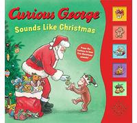 Curious George Sounds Like Christmas Sound Book : A Christmas Holiday Book for Kids