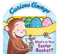 Curious George: What's in Your Easter Basket?: With a unique basket shape featuring a handle for little hands