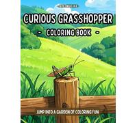 Curious Grasshopper Coloring Book: A Whimsical Garden Adventure Coloring Book for Kids - Jump Into a World of Nature, Color, and Fun