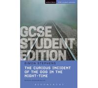 The Curious Incident of the Dog in the Night-Time GCSE Student Edition (GCSE Student Editions)