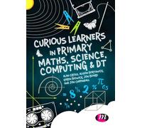 Curious Learners in Primary Maths, Science, Computing and DT