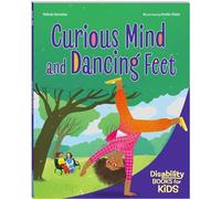 Curious Mind and Dancing Feet: A book about ADHD (Disability Books for Kids)
