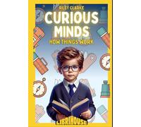 Curious Minds: How Things Work