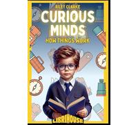 Curious Minds: How Things Work