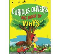 Curious Oliver's Big Book Of Whys: A Fun Interactive Learning Coloring Book Full Of Questions and Imagination