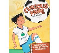 Curious Pearl, Science Girl: Curious Pearl Kicks Off Forces and Motion