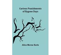 Curious Punishments of Bygone Days