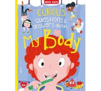 Curious Questions & Answers About My Body - Super Fun Fact Book for Kids