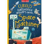 Curious Questions & Answers about Space Machines (Lots to Spot)