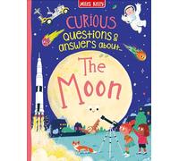Curious Questions & Answers about The Moon - Amazing Facts & Quirky Illustrations to Support Your Child's Learning