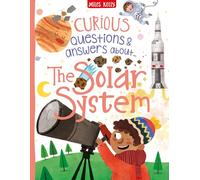Curious Questions & Answers About The Solar System - Fun Fact Book for Space-mad Schoolchildren