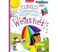 Curious Questions & Answers about Weather - Fun Fact Book for Kids who Love to Learn