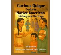 Curious Quique Explores Native American History and Heritage: 36 (Curioso Quique - La familia Torres)