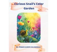 Curious Snail’s Color Garden: A Gentle Nature Adventure of Colors and Feelings for Kids Ages 3-6 (Little Slow Wonders Series)
